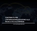 CONTRIBUTO PER L’INTERNAZIONALIZZAZIONE ALLE MICRO E PICCOLE IMPRESE