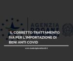 AGENZIA DOGANE E MONOPOLI: IL CORRETTO TRATTAMENTO IVA PER L’IMPORTAZIONE DI BENI ANTI-COVID