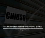 CONTRIBUTO A FONDO PERDUTO PER ATTIVITÀ CHIUSE