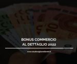 BONUS COMMERCIO AL DETTAGLIO 2022