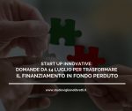 START UP INNOVATIVE: DOMANDE DA 14 LUGLIO PER TRASFORMARE IL FINANZIAMENTO IN FONDO PERDUTO