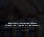 REVOCA DELLA CEDOLARE SECCA, SANABILE LA COMUNICAZIONE TARDIVA