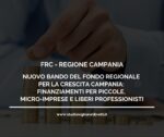 NUOVO BANDO DEL FONDO REGIONALE PER LA CRESCITA CAMPANIA: FINANZIAMENTI PER PICCOLE, MICRO-IMPRESE E LIBERI PROFESSIONISTI